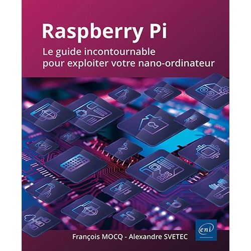 Raspberry Pi - Le Guide Incontournable Pour Exploiter Votre Nano-Ordinateur    Format Grand Format 