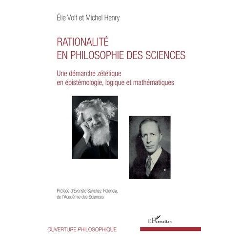 Rationalit En Philosophie Des Sciences - Une Dmarche Zttique En pistmologie, Logique Et Mathmatiques   de Volf Elie  Format Beau livre 