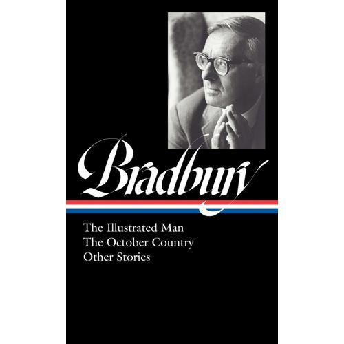 Ray Bradbury: The Illustrated Man, The October Country & Other Stories (Loa #360)    Format Reli 