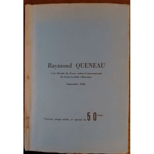 Raymond Queneau  La Dcade Du Foyer Culturel International De Crisy-La-Salle (Manche). N Spcial Du 50naire   de raymond queneau  Format Broch 