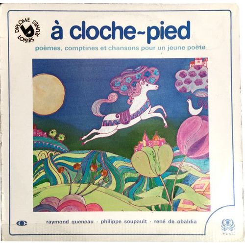 Raymond Queneau, Philippe Soupault, Ren De Obaldia   Cloche-Pied (Pomes, Comptines Et Chansons Pour Un Jeune Pote) - Raymond Queneau, Philippe Soupault, Ren De Obaldia 