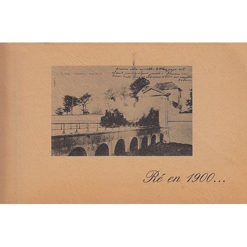 R En 1900... L'Ile De R En Suivant Le Petit Train   de Collectif  Format Broch 