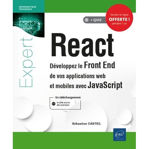 React - Dveloppez Le Front End De Vos Applications Web Et Mobiles Avec Javascript   de Castiel Sbastien  Format Beau livre 