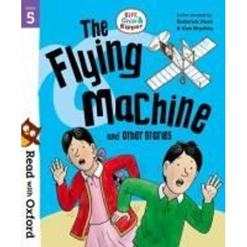 Read With Oxford: Stage 5: Biff, Chip And Kipper: The Flying Machine And Other Stories    Format Broch 