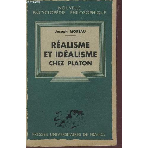 Realisme Et Idealisme Chez Platon / Nouvelle Encyclopedie Philosophique.   de joseph moreau  Format Broch 