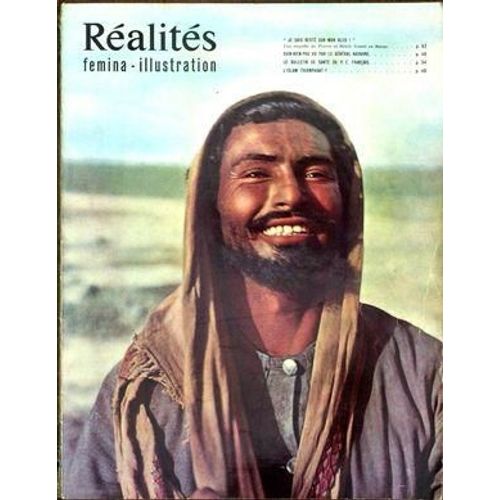 Realites N 135 Du 01/04/1957 - Je Suis Reste Sur Mon Bled Par P. Et R. Gosset Au Maroc  -  Dien-Bien-Phu Vu Par Le General Navarre - Le Bulletin De Sante De P.C. Francais - L'islam Triomphant ?