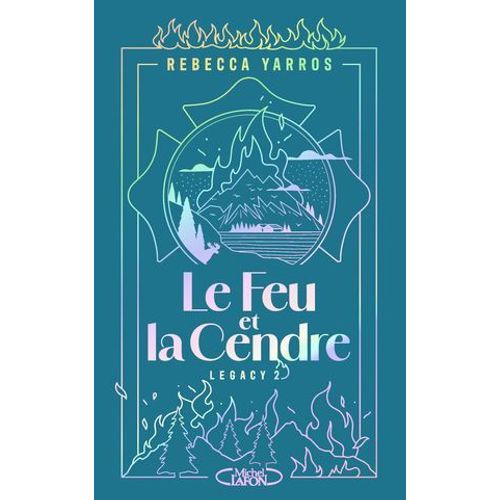 Le Feu Ou La Cendre - Tome 2 De La Srie Legacy - Par L'autrice De La Saga Fourth Wing  