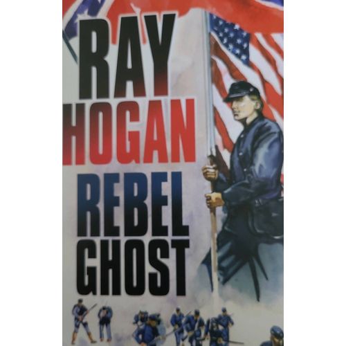 Rebel Ghost Par Ray Hogan, Histoire Base Sur Les Exploits Du Gnral John Mosby   