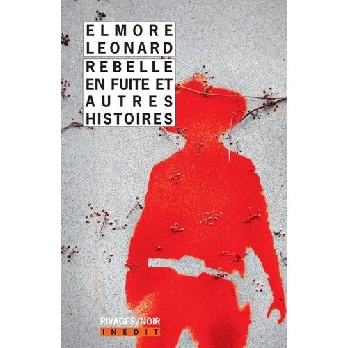 Rebelle En Fuite Et Autres Histoires   de Leonard Elmore  Format Poche 