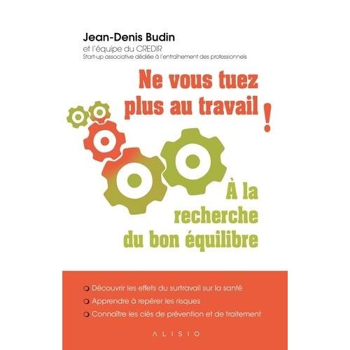 Ne Vous Tuez Plus Au Travail ! - A La Recherche Du Bon quilibre    Format Broch 