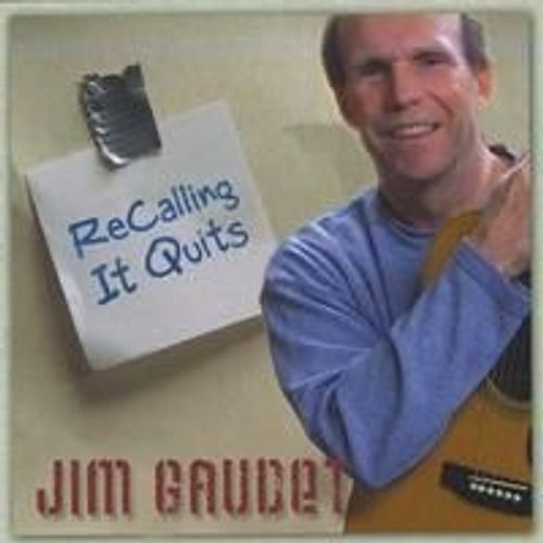 Recalling It Quits - Jim Gaudet