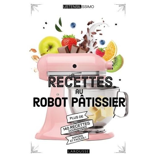 Recettes Au Robot Ptissier    Format Grand Format 