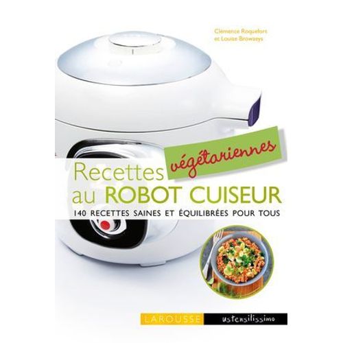 Recettes Vgtariennes Au Robot Cuiseur  