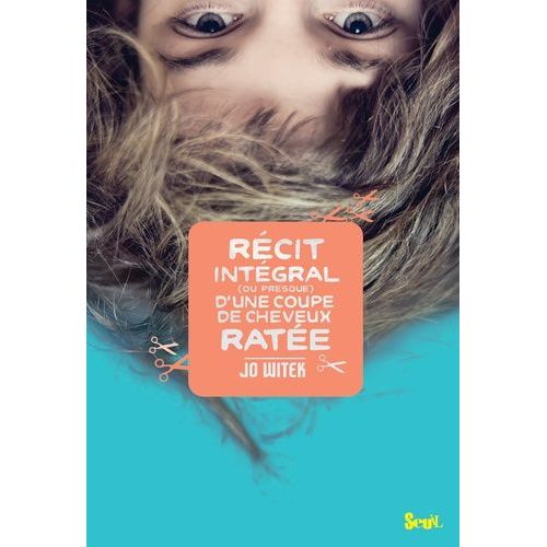 Rcit Intgral (Ou Presque) D'une Coupe De Cheveux Rate    Format Beau livre 