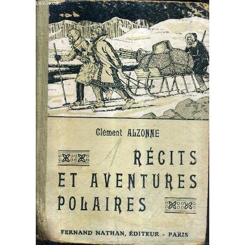 Recits Et Aventures Polaires / Collection Des Contes Et Lefgendes De Tous Les Pays.   de clment alzonne