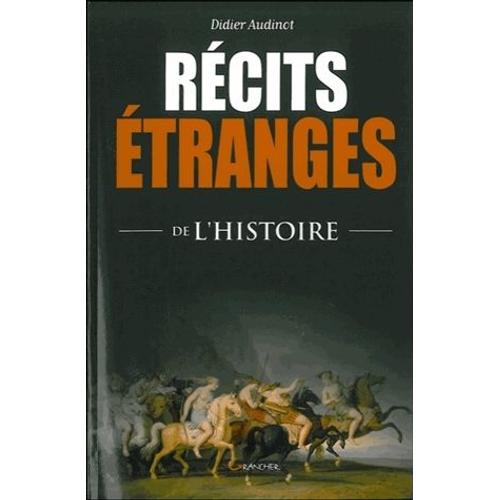 Rcits tranges De L'histoire   de Didier Audinot  Format Broch 