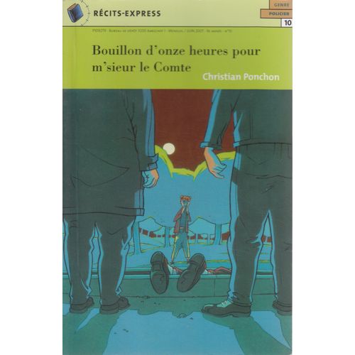 Rcits Express 9e Anne N 10 : Bouillon D'onze Heures Pour M'sieur Le Comte   de Christian Ponchon  Format Broch 