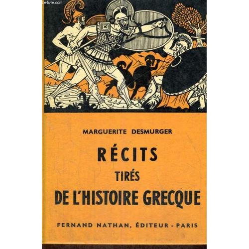 Recits Tires De L'histoire Grecque - Collection Des Contes Et Legendes De Tous Les Pays   de Desmurger, M. 