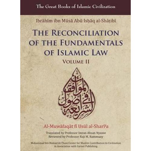 Reconciliation of the Fundamentals of Islamic Law AlMuwafaqat Fi Usul