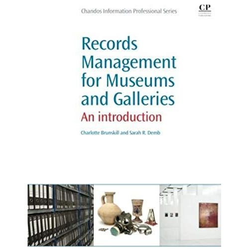 Records Management For Museums And Galleries: An Introduction (Chandos Information Professional Series)   de Sarah Demb  Format Broch 