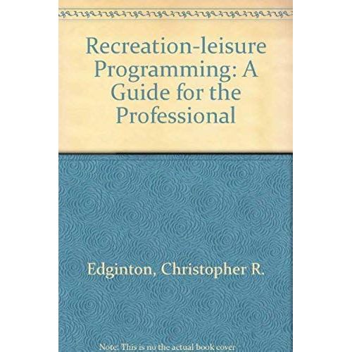 Recreation And Leisure Programming: A Guide For The Professional   de Christopher R. Edginton  Format Broch 