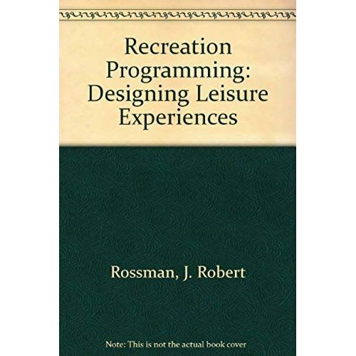 Recreation Programming: Designing Leisure Experiences   de unknown  Format Broch 