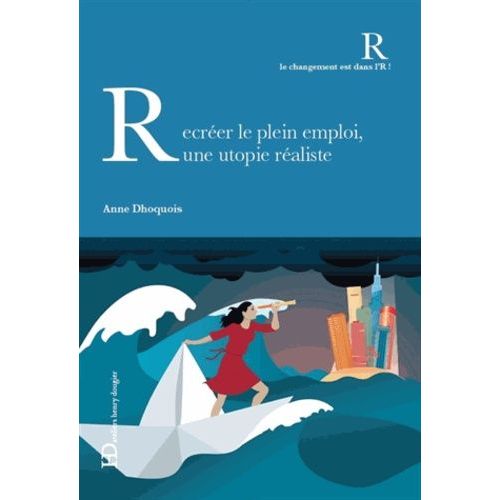 Recrer Le Plein Emploi, Une Utopie Raliste   de Collectif  Format Broch 
