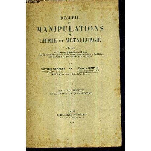 Recueil De Manipulations De Chimie Et Metallurgie- Tome 1 : Analyse Chimique Qualitative Et Quantitative.   de CHARLES VICTORIN