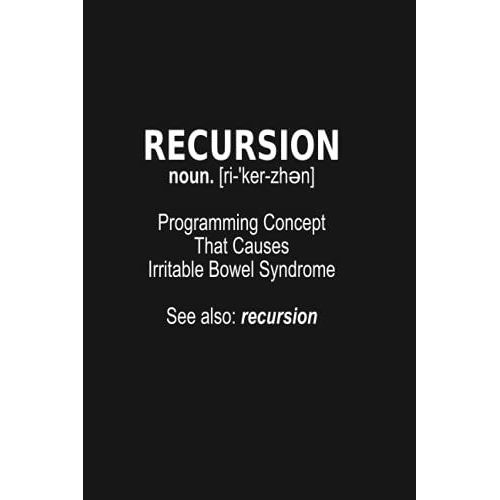 Recursion Noun Programming Concept The Causes Irritable Bowel Syndrome: Funny Blank Lined Notebook For Software Developer / Programmer / Coder - 6 X 9 Inch   de Tables, Bobby  Format Broch 