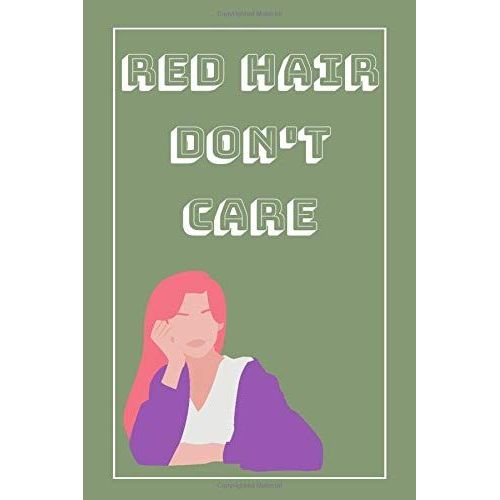 Red Hair Don't Care: Lined Notebook Blank Diary For Redheads   de And Honey, Milk  Format Broch 