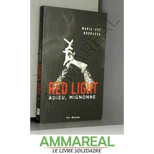 Red Light V 01 Adieu, Mignonne   de Bourassa Marie-Eve  Format Poche 