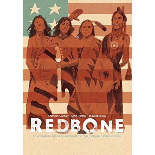 Redbone: La Verdadera Historia De Una Banda De Rock Indgena Estadounidense (Redbone: The True Story Of A Native American Rock Band Spanish Edition)    Format Broch 