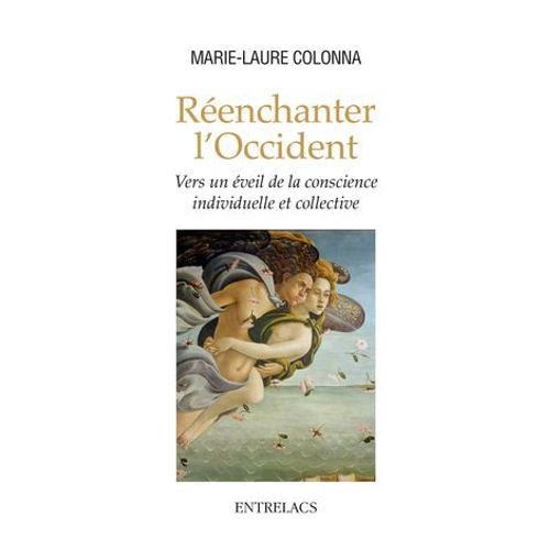 Renchanter L'occident - Vers Un veil De La Conscience Individuelle Et Collective  