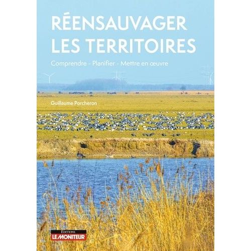Rensauvager Les Territoires - Comprendre, Planifier, Mettre En Oeuvre    Format Grand Format 