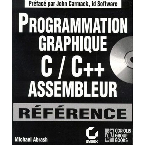 Rfrence : Programmation Graphique C/C++ Assembleur   de Abrash Michael  Format Broch 