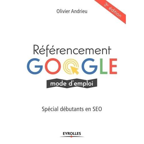 Rfrencement Google, Mode D'emploi    Format Beau livre 