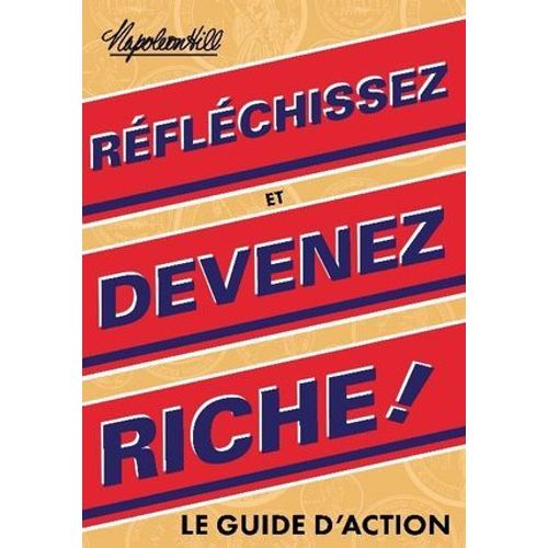 Rflchissez Et Devenez Riche, Le Guide D'action (Think And Grow Rich Action Guide)  