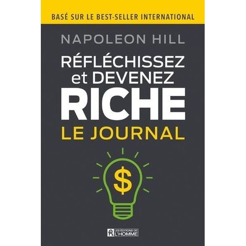 Rflchissez Et Devenez Riche - Le Journal   de Hill Napoleon  Format Beau livre 