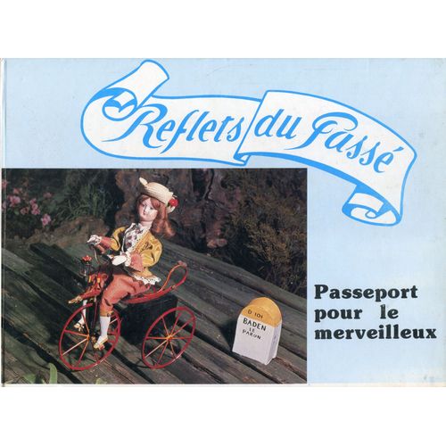 Reflets Du Pass - Passeport Pour Le Merveilleux Au Muse D'automates Et Jouets Anciens D'anne Et Jean Farkas   de Anne et Jean Farkas  Format Cartonn 