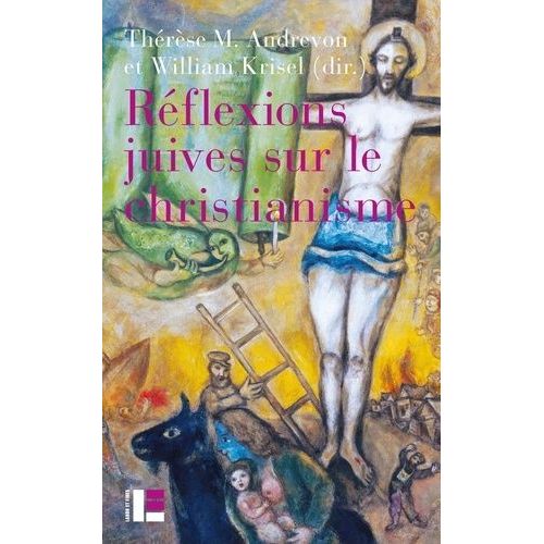 Rflexions Juives Sur Le Christianisme - Autour De Textes De Joseph Ber Soloveitchik, Abraham Joshua Heschel, Irving Greenberg Et David Novak   de Chalamet Christophe  Format Beau livre 