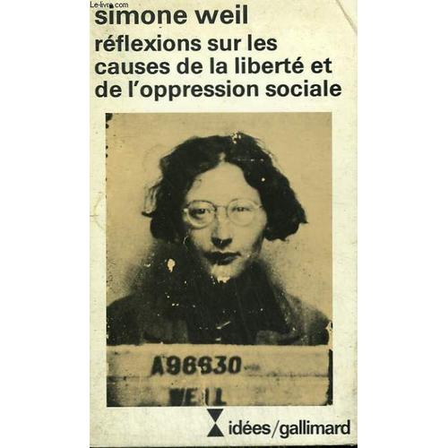 Reflexions Sur Les Causes De La Liberte Et De L Opression Sociale Collection Idees N