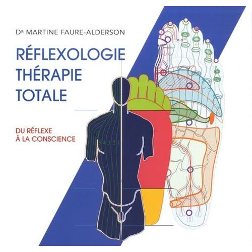 Rflexologie Thrapie Totale - Du Rflexe  La Conscience    Format Beau livre 