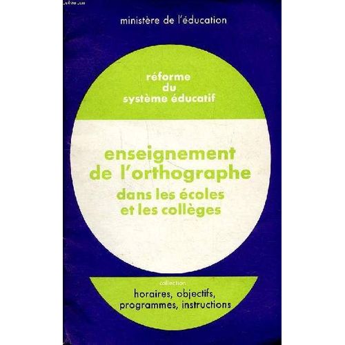 Rforme Du Systme ducatif Enseignement De L Orthographe Dans Les coles Et Dans Les Collges   de Collectif 