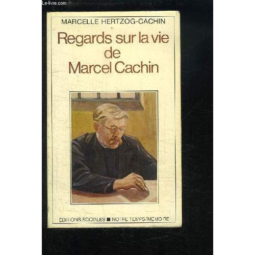 Regards Sur La Vie De Marcel Cachin.   de HERTZOG-CACHIN MARCELLE  Format Broch 