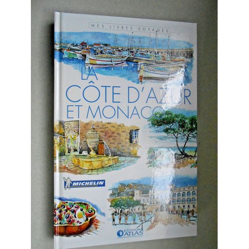 Rgionalisme Guide Cte D'azur Et Monaco ditions Atlas Michelin 2007   