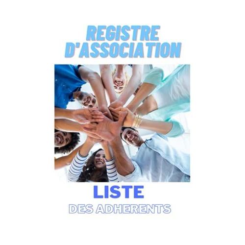 Registre D'association Liste Des Adhrents: Cahier Pour Rpertorier Les Membres De L'association. Ce Carnet Est Au Format A A4 De 21 X 29.7 Centimtres .   de Associatif, Mon Registre  Format Broch 