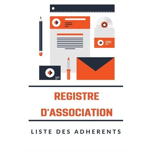 Registre D'association Liste Des Adhrents: Cahier Pour Rpertorier Les Membres De L'association. Ce Carnet Est Au Format A A4 De 21 X 29.7 Centimtres .   de Associatif, Mon Registre  Format Broch 