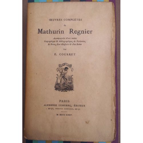 Oeuvres Compltes De Mathurin Rgnier. Accompagnes D' Une Notice Biographique & Bibliographique, De Variantes, De Notes, D' Un Glossaire & D' Un Index Par E. Courbet. de Mathurin Regnier