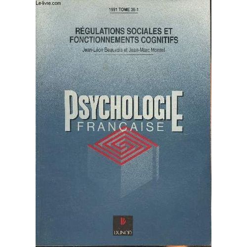 Rgulations Sociales Et Fonctionnements Cognitifs- Psychologie Franaise Tome 36-1-Sommaire: Dissonance Cognitive, Privation De Tabac Et Motivation Par Robert-Vincent Joule- Perception De La Valeur(...)   de Beauvois Jean-Lon, Monteil Jean-Marc 