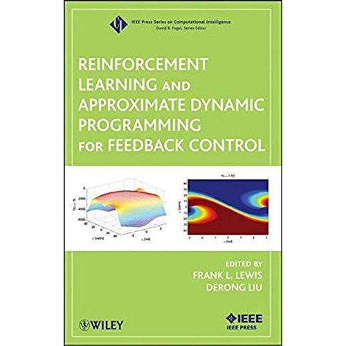 Reinforcement Learning And Approximate Dynamic Programming For Feedback Control    Format Reli 